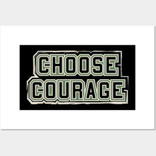 Choose Courage Posters and Art